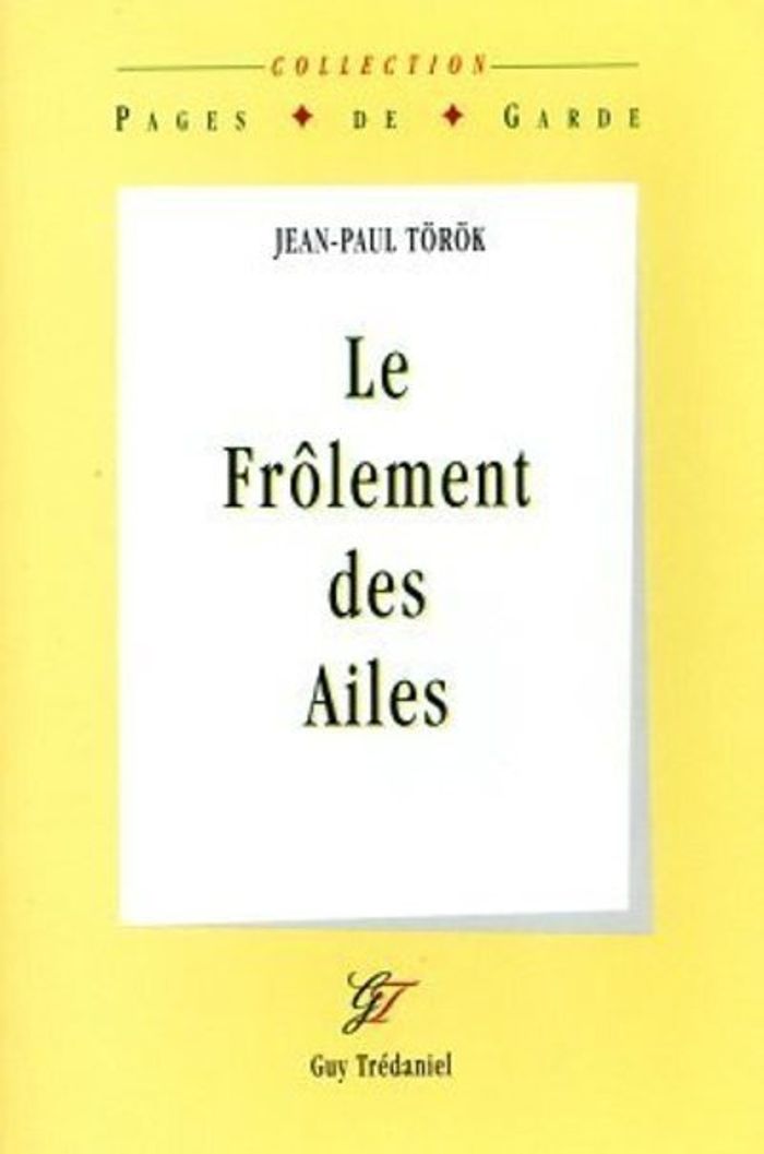 Couverture du livre « LE FROLEMENT DES AILES » de Jean-Paul Torok, librairie Les Contes Infusés à Corte