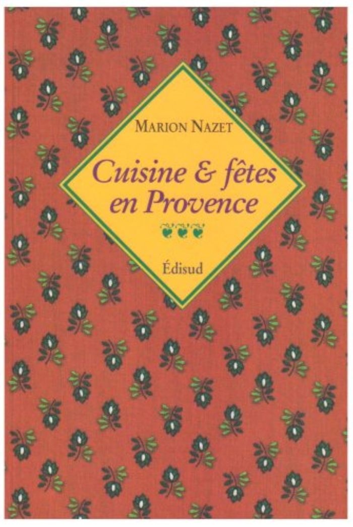 Couverture du livre « CUISINE ET FETES EN PROVENCE » de Marion Nazet, librairie Les Contes Infusés à Corte