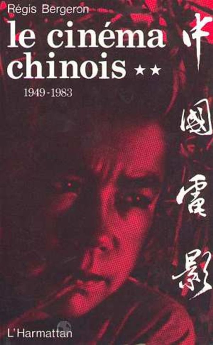 Couverture du livre « LE CINEMA CHINOIS 1949-1983 - VOL02 - TOME 2 », librairie Les Contes Infusés à Corte