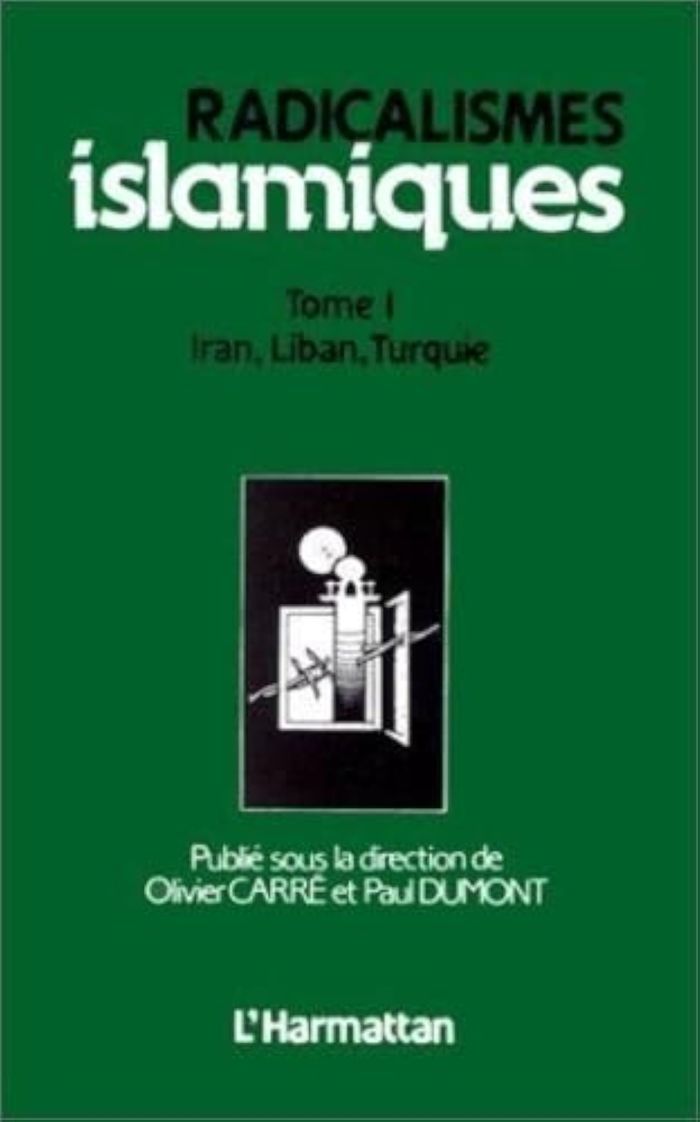 Couverture du livre « RADICALISMES ISLAMIQUES - VOL01 - IRAN, LIBAN, TURQUIE - TOME 1 » de Dumont/carre, librairie Les Contes Infusés à Corte