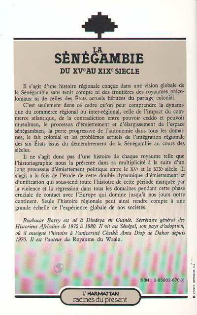 Quatrième de couverture de « LA SENEGAMBIE DU XVE AU XIXE SIECLE, TRAITE NEGRIERE - ISLAM, CONQUETE COLONIALE »