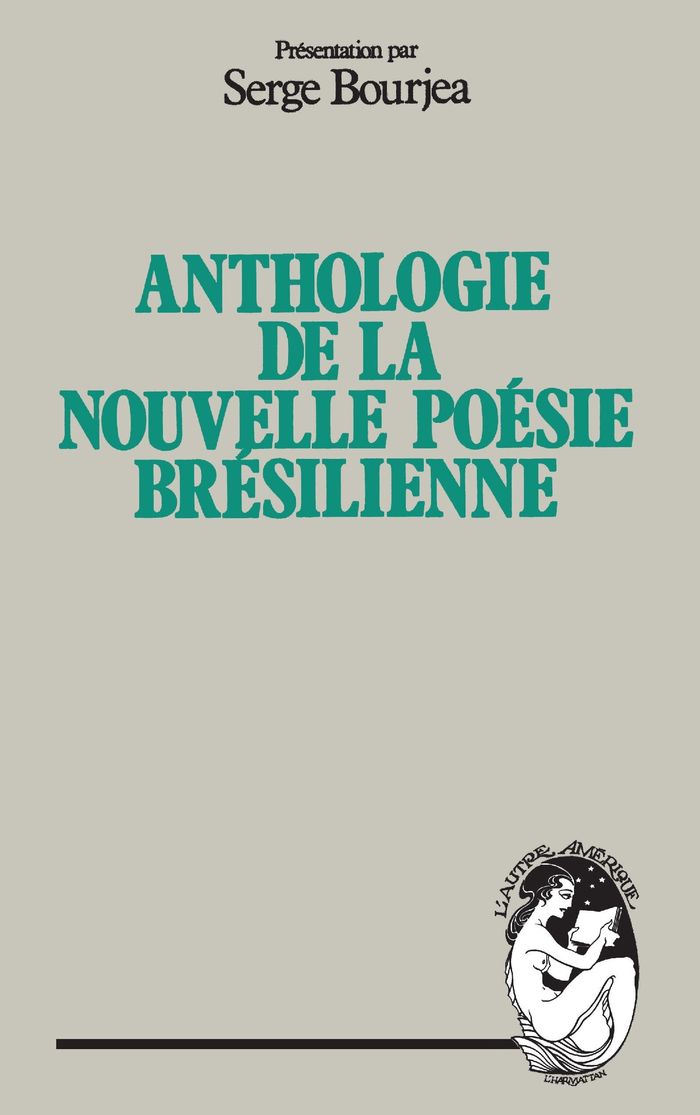 Couverture du livre « ANTHOLOGIE DE LA NOUVELLE POESIE BRESILIENNE » de Serge Bourjea, librairie Les Contes Infusés à Corte