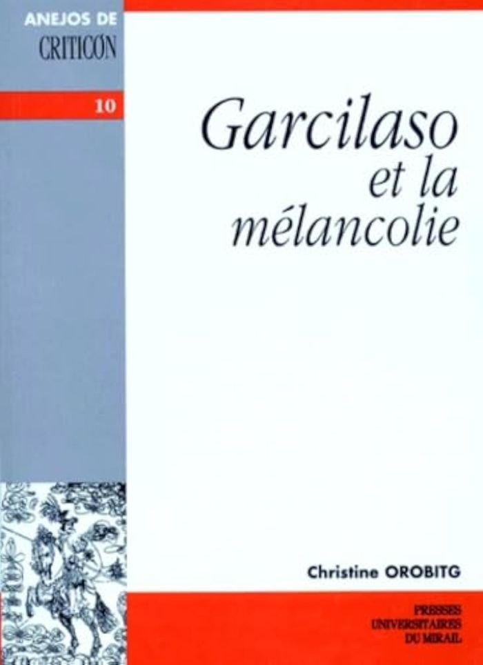 Couverture du livre « GARCILASO ET LA MELANCOLIE » de C Orobigt, librairie Les Contes Infusés à Corte