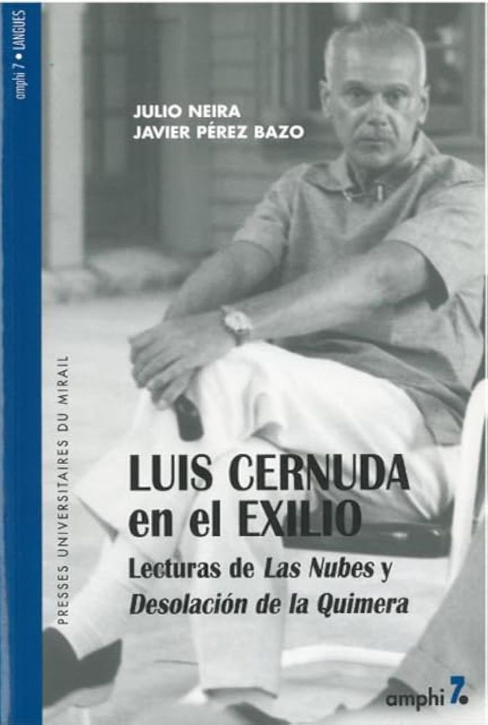 Couverture du livre « LUIS CERNUDA EN EL EXILIO LA DESOLACION DE LA QUIMERA » de Julio Neira, librairie Les Contes Infusés à Corte
