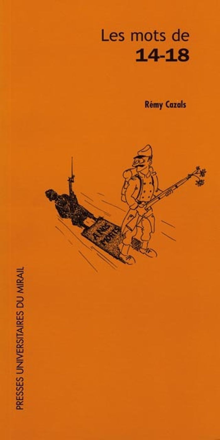 Couverture du livre « LES MOTS DE 14 18 » de Remy Cazals, librairie Les Contes Infusés à Corte