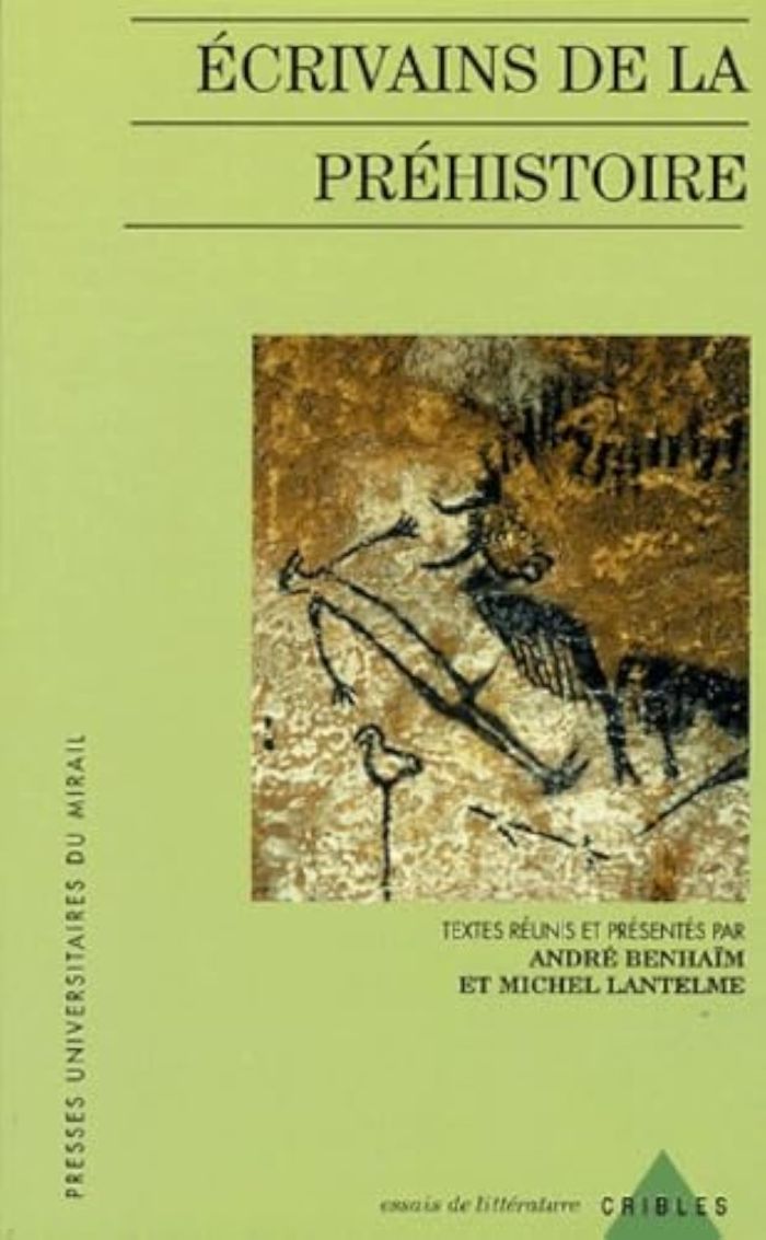 Couverture du livre « ECRIVAINS DE LA PREHISTOIRE » de Lantelme/benhaim, librairie Les Contes Infusés à Corte