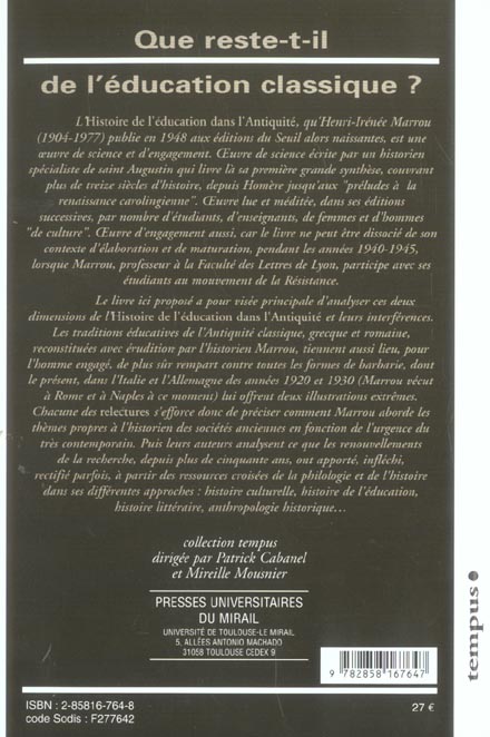 Quatrième de couverture de « QUE RESTE T IL DE L'EDUCATION CLASSIQUE ? RELIRE LE MARROU HISTOIRE DE L'EDUCATI »