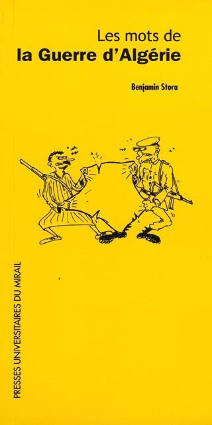 Couverture du livre « LES MOTS DE LA GUERRE D'ALGERIE » de Benjamin Stora, librairie Les Contes Infusés à Corte