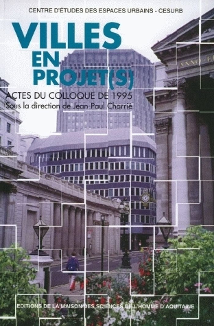 Couverture du livre « VILLES EN PROJET(S). COLLOQUE, TALENCE, 23-24 MARS 1995 » de Jean-Paul Charrie, librairie Les Contes Infusés à Corte