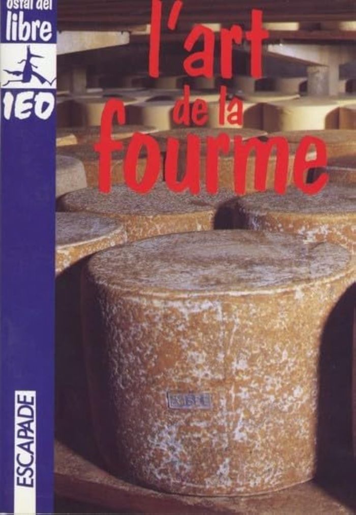 Couverture du livre « L'ART DE LA FOURME » de Rocher J.-C., librairie Les Contes Infusés à Corte