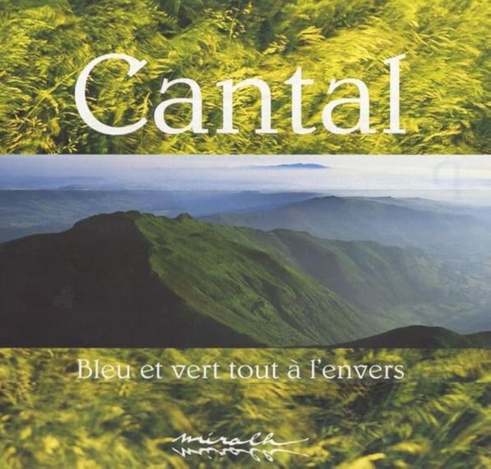 Couverture du livre « CANTAL BLEU ET VERT, TOUT A L'ENVERS » de T., Soissons P Canet, librairie Les Contes Infusés à Corte