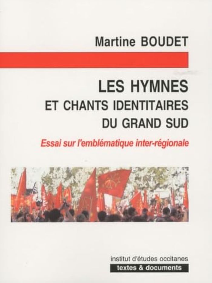 Couverture du livre « LES HYMNES ET CHANTS IDENTITAIRES DU GRAND SUD » de Martine Boudet, librairie Les Contes Infusés à Corte