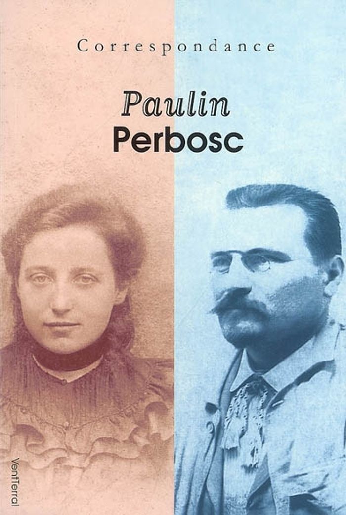Couverture du livre « CORRESPONDANCE LOUISA PAULIN - ANTONIN PERBOSC (1937 - 1944) », librairie Les Contes Infusés à Corte