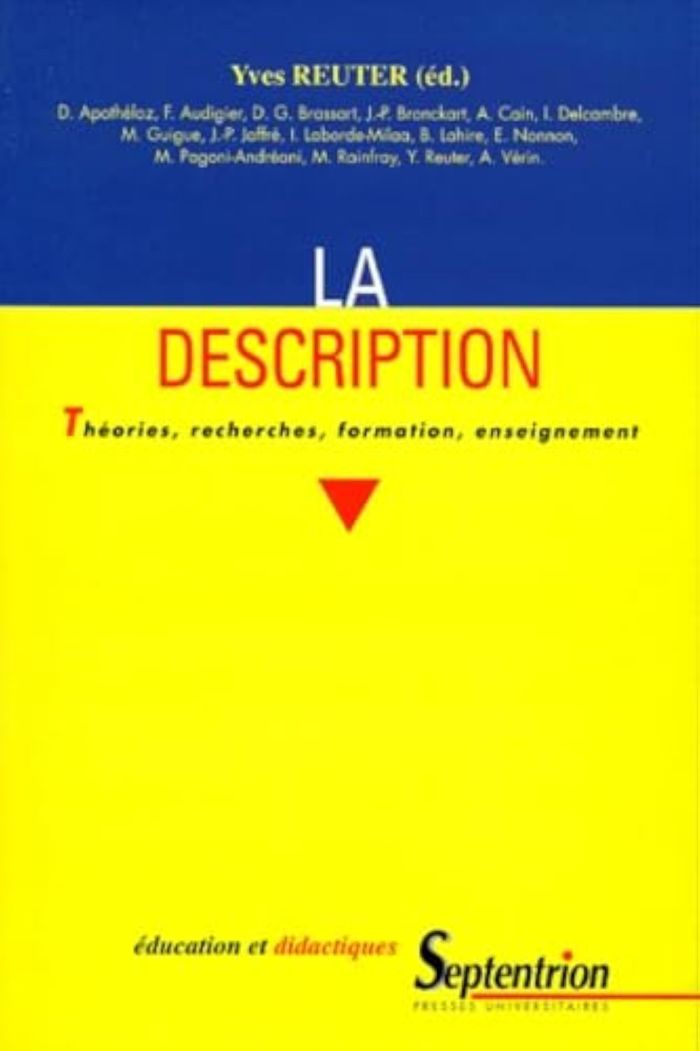 Couverture du livre « LA DESCRIPTION - THEORIES, RECHERCHES, FORMATION, ENSEIGNEMENT » de Yves Reuter, librairie Les Contes Infusés à Corte
