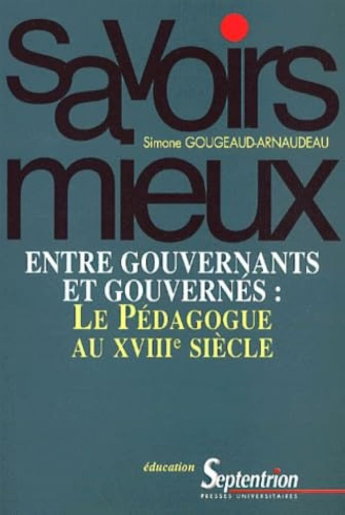 Couverture du livre « ENTRE GOUVERNANTS ET GOUVERNES - LE PEDAGOGUE AU XVIIIE SIECLE » de S Gougeaud-Arnaudeau, librairie Les Contes Infusés à Corte