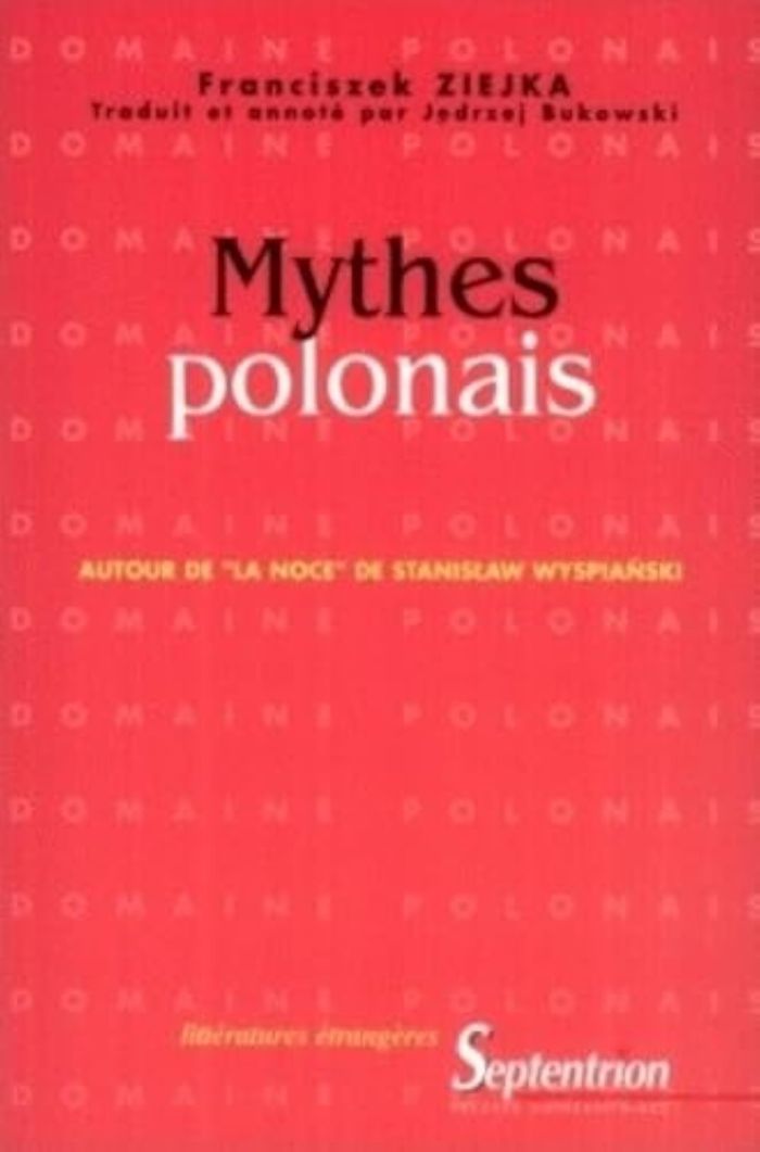 Couverture du livre « MYTHES POLONAIS - AUTOUR DE "LA NOCE" DE STANISAW WYSPIANSKI » de Franciszek Ziejka, librairie Les Contes Infusés à Corte