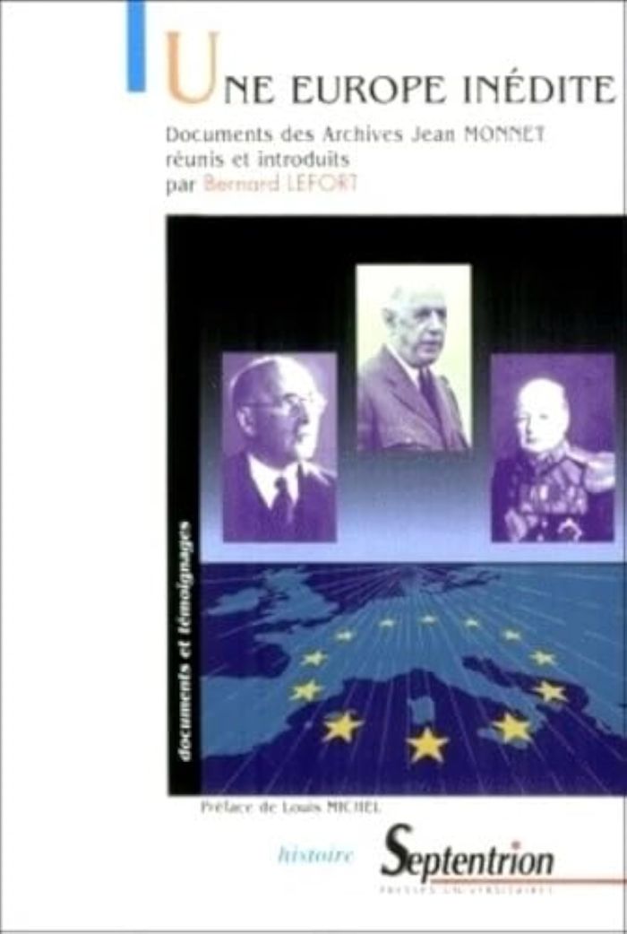 Couverture du livre « UNE EUROPE INEDITE - DOCUMENTS DES ARCHIVES JEAN MONNET » de Bernard Lefort, librairie Les Contes Infusés à Corte