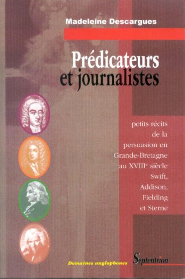 Couverture du livre « PREDICATEURS ET JOURNALISTES - PETITS RECITS DE LA PERSUASION EN GRANDE-BRETAGNE AU XVIIIE SIECLE » de M. Descargues-Grant, librairie Les Contes Infusés à Corte