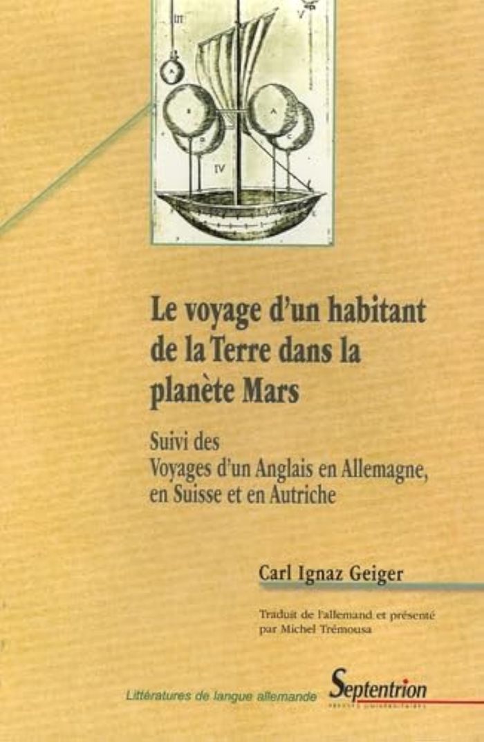 Couverture du livre « LE VOYAGE D'UN HABITANT DE LA TERRE DANS LA PLANETE MARS » de Geiger K I A J., librairie Les Contes Infusés à Corte