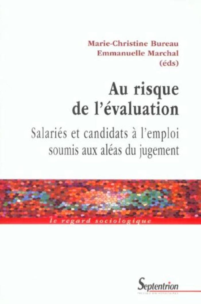 Couverture du livre « AU RISQUE DE L''EVALUATION - SALARIES ET CANDIDATS A L''EMPLOI SOUMIS AUX ALEAS DU JUGEMENT » de Septentrion Pu, librairie Les Contes Infusés à Corte