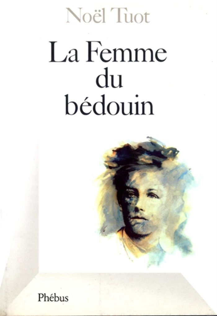Couverture du livre « LA FEMME DU BEDOUIN » de Noel Tuot, librairie Les Contes Infusés à Corte