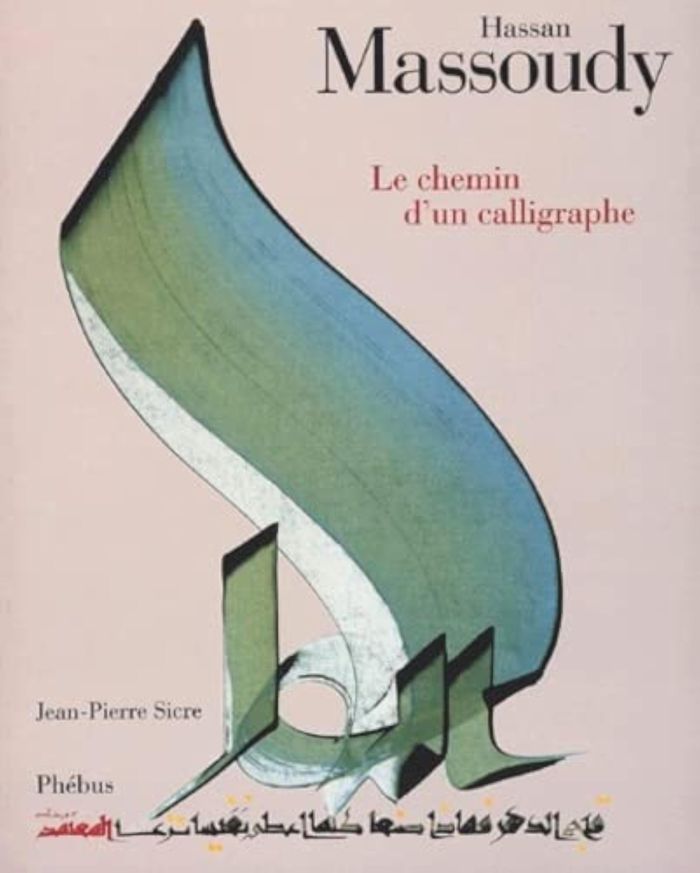 Couverture du livre « HASSAN MASSOUDY - LE CHEMIN D UN CALLIGRAPHE » de Jean-Pierre Sicre, librairie Les Contes Infusés à Corte