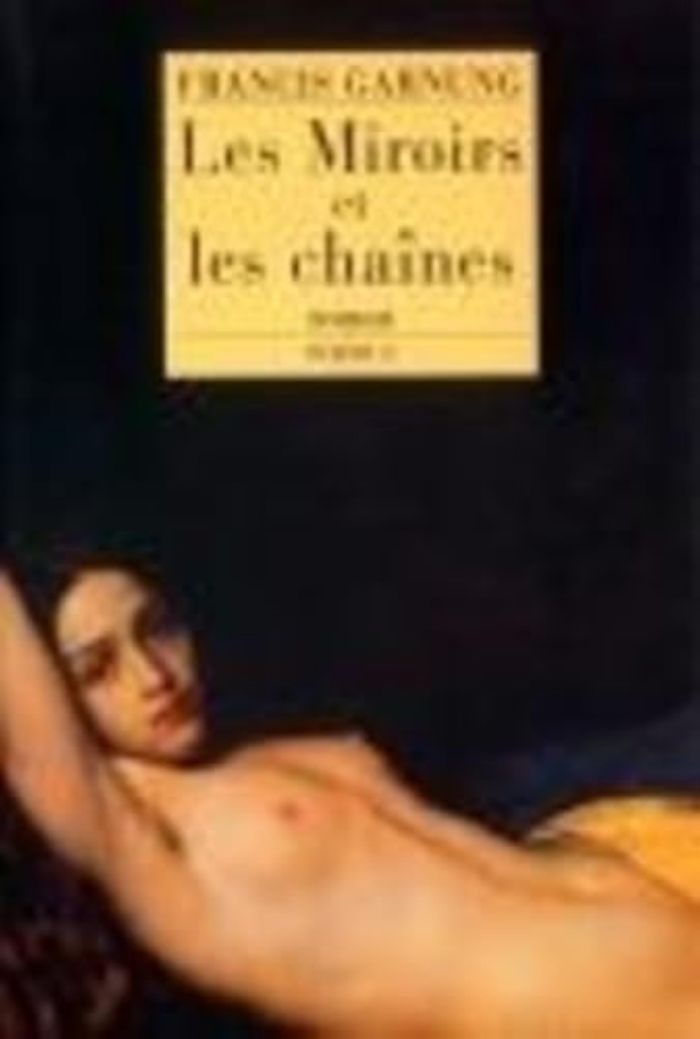 Couverture du livre « LES MIROIRS ET LES CHAINES » de Francis Garnung, librairie Les Contes Infusés à Corte