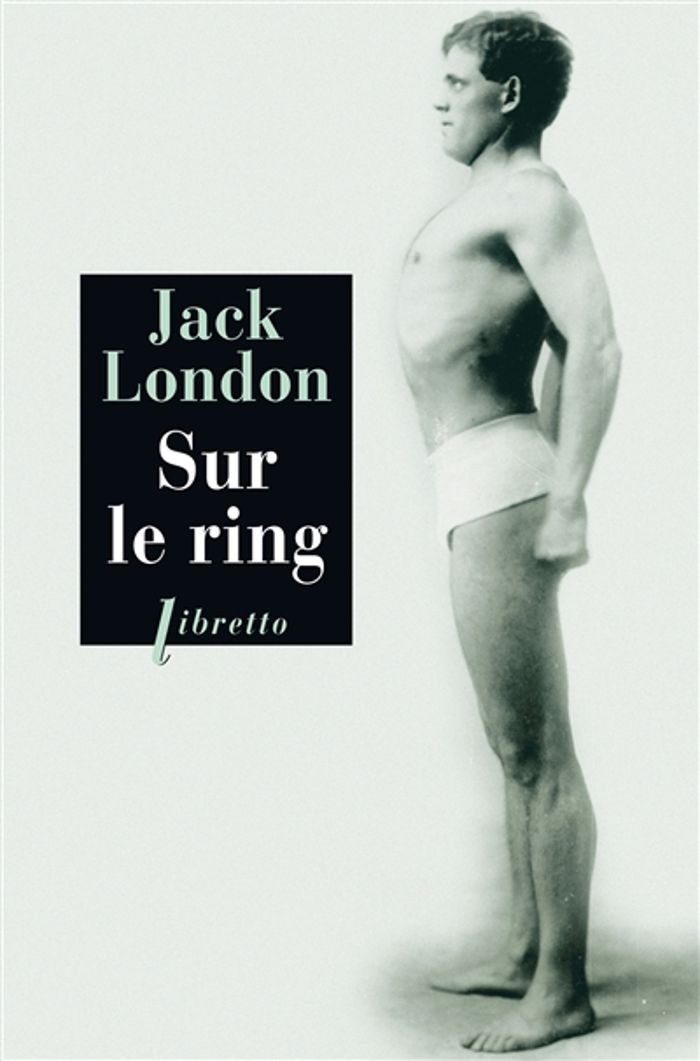 Couverture du livre « Sur le ring » de Jack London, librairie Les Contes Infusés à Corte