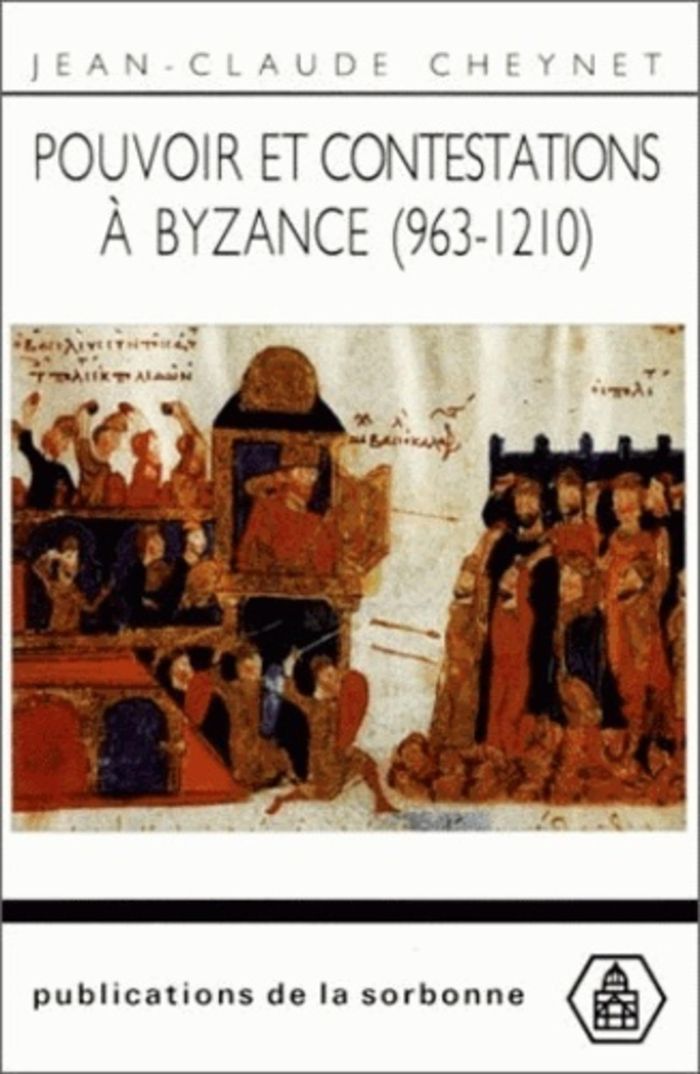 Couverture du livre « POUVOIR ET CONTESTATIONS A BYZANCE (963-1210) » de Jean-Claude Cheynet, librairie Les Contes Infusés à Corte