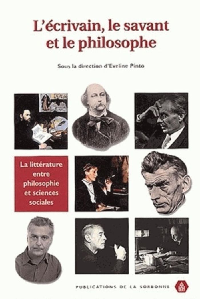 Couverture du livre « L'ECRIVAIN, LE SAVANT ET LE PHILOSOPHE - LA LITTERATURE ENTRE PHILOSOPHIE ET SCIENCES SOCIALES » de Eveline Pinto, librairie Les Contes Infusés à Corte