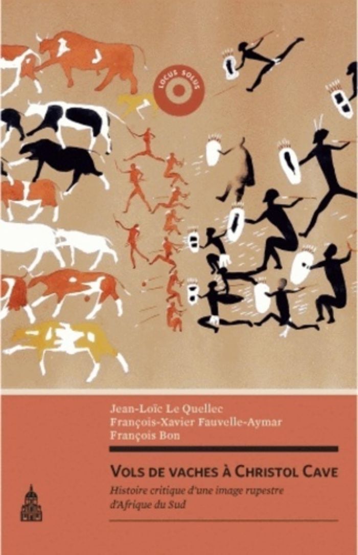 Couverture du livre « VOLS DE VACHES A CHRISTOL CAVE - HISTOIRE CRITIQUE D'UNE IMAGE RUPESTRE D'AFRIQUE DU SUD », librairie Les Contes Infusés à Corte