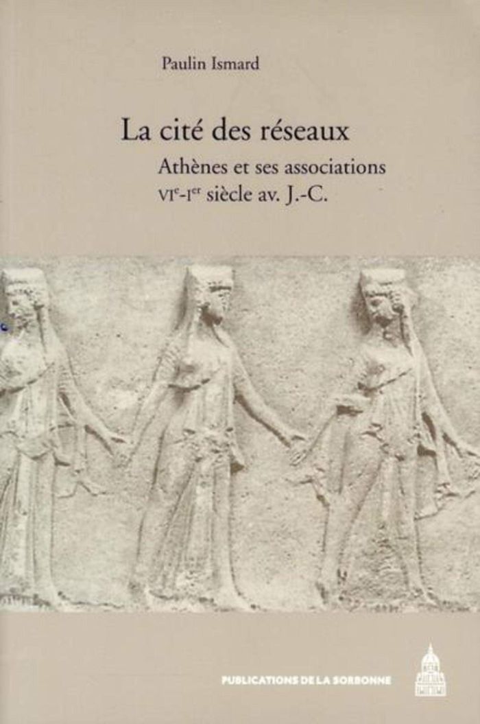 Couverture du livre « LA CITE DES RESEAUX - ATHENES ET SES ASSOCIATIONS VIE-IE SIECLE AV. JC » de Paulin Ismard, librairie Les Contes Infusés à Corte
