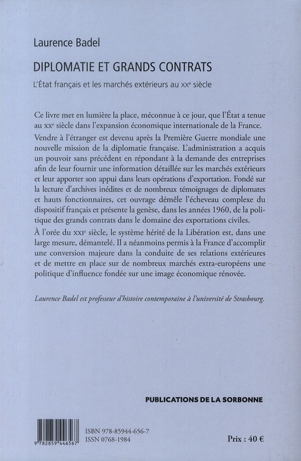 Quatrième de couverture de « DIPLOMATIE ET GRANDS CONTRATS - L'ETAT FRANCAIS ET LES MARCHES EXTERIEURS AU XXE SIECLE »
