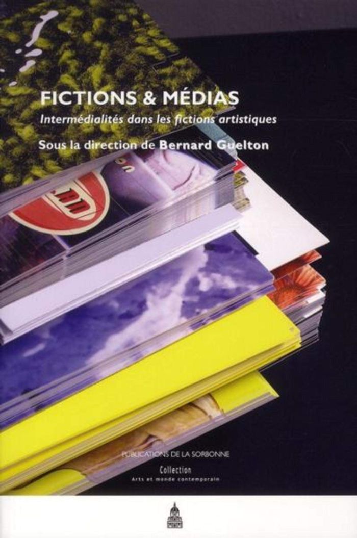 Couverture du livre « FICTIONS ET MEDIAS - INTERMEDIALITES DANS LES FICTIONS ARTISTIQUES » de Bernard Guelton, librairie Les Contes Infusés à Corte