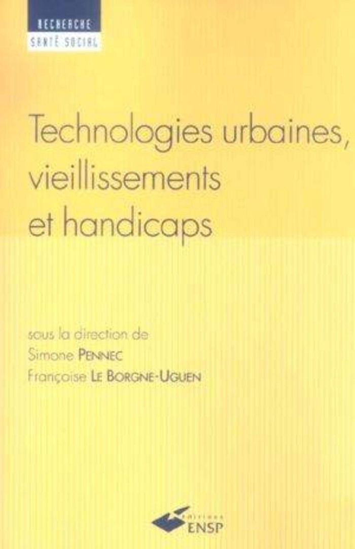 Couverture du livre « TECHNOLOGIES URBAINES VIEILLISSEMENTS ET HANDICAPS » de Pennec/ Le Borgne Ug, librairie Les Contes Infusés à Corte