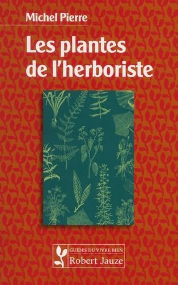 Couverture du livre « LES PLANTES DE L'HERBORISTE » de Michel Pierre, librairie Les Contes Infusés à Corte