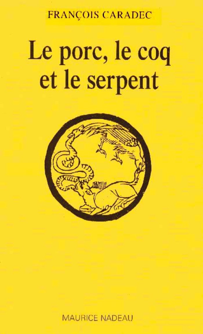 Couverture du livre « LE PORC, LE COQ ET LE SERPENT » de Francois Caradec, librairie Les Contes Infusés à Corte