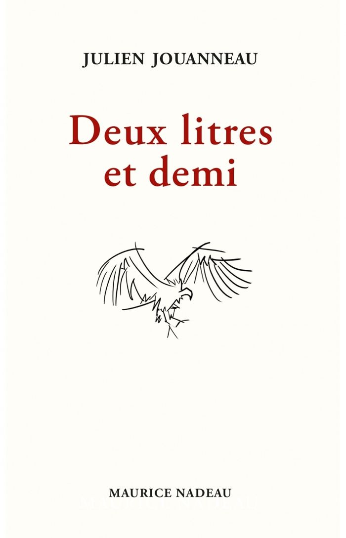 Couverture du livre « Deux litres et demi : roman » de Julien Jouanneau, librairie Les Contes Infusés à Corte