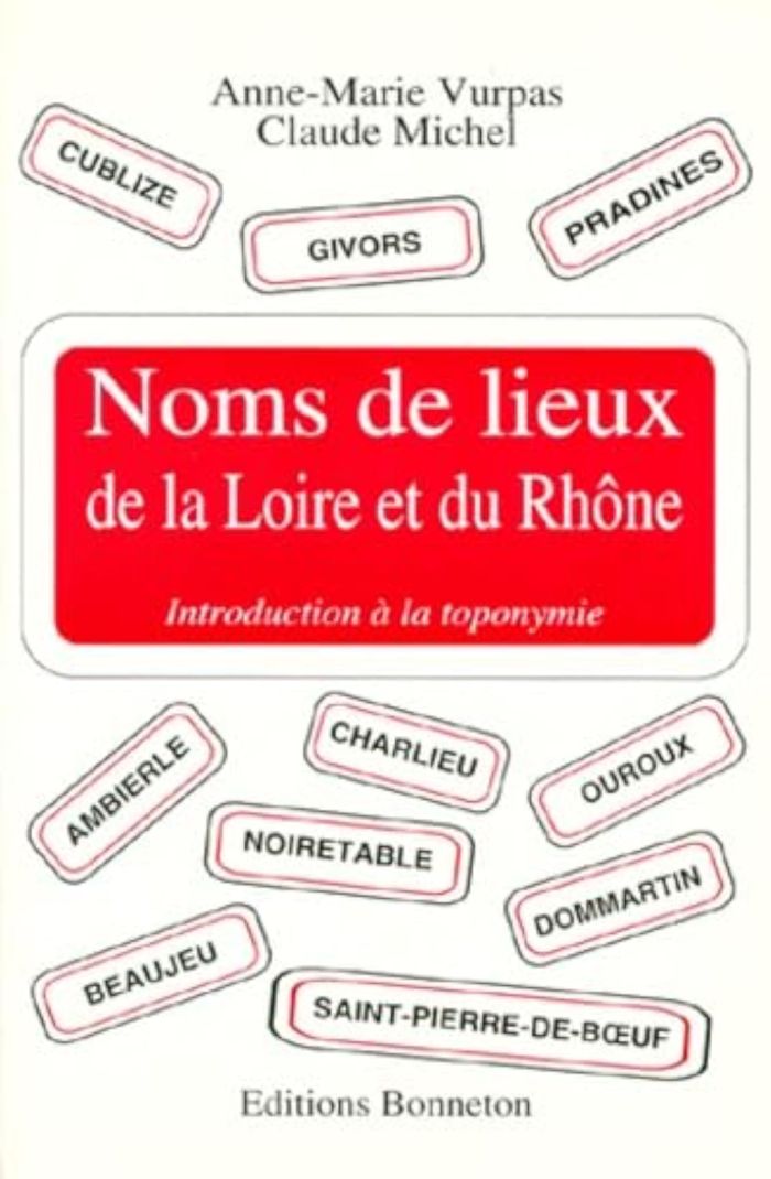 Couverture du livre « NOMS DE LIEUX DE LA LOIRE ET DU RHONE - INTRO A LA TOPONYMIE » de A.M. Vurpas / C. Mic, librairie Les Contes Infusés à Corte
