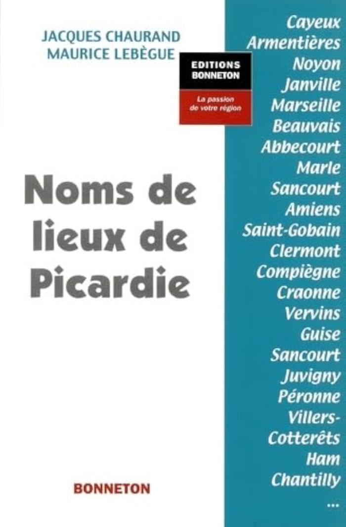 Couverture du livre « NOMS DE LIEUX PICARDIE » de J. Chaurand / M. Leb, librairie Les Contes Infusés à Corte