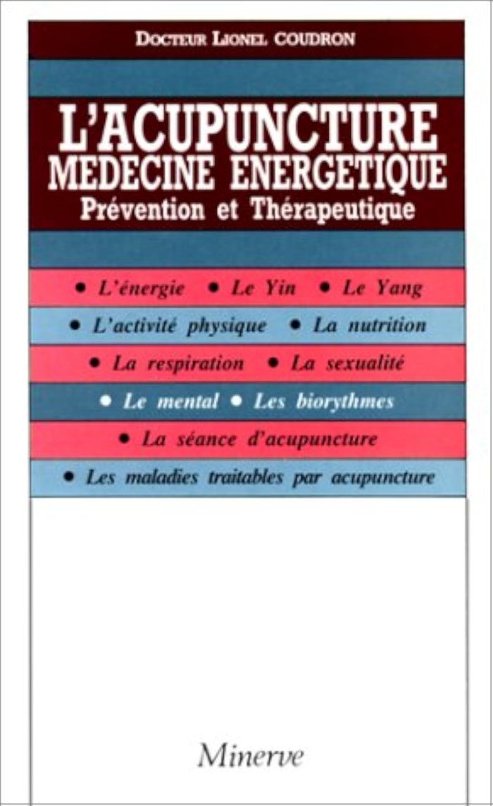 Couverture du livre « L' ACUPUNCTURE, MEDECINE ENERGETIQUE. PREVENTION ET THERAPEUTIQUE » de Lionel Coudron, librairie Les Contes Infusés à Corte