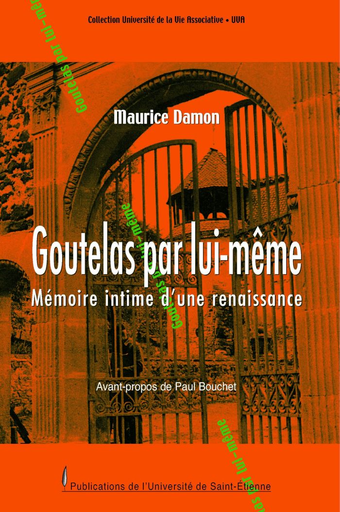 Couverture du livre « GOUTELAS PAR LUI-MEME. MEMOIRE INTIME D'UNE RENAISSANCE » de Maurice Damon, librairie Les Contes Infusés à Corte