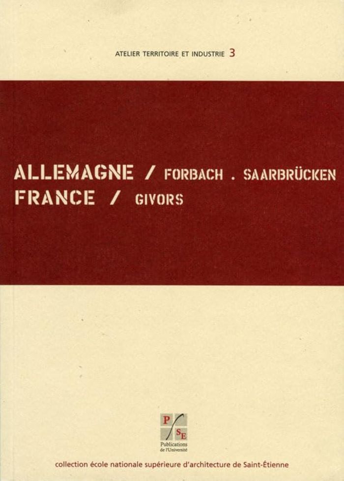 Couverture du livre « ALLEMAGNE/FORBACH SAARBUCKEN. FRANCE/GIVORS » de Chenot (dir.) Martin, librairie Les Contes Infusés à Corte