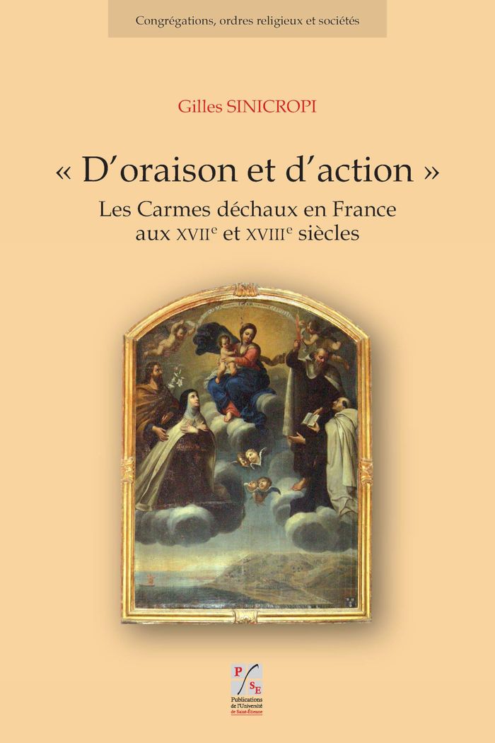 Couverture du livre « D ORAISON ET D'ACTION. LES CARMES DECHAUX EN FRANCE AUX XVIIE ET XVIIIE SIECLES » de Gilles Sinicropi, librairie Les Contes Infusés à Corte