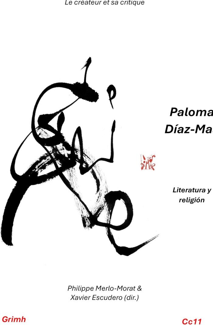 Couverture du livre « PALOMA DIAZ-MAS : LITERATURA Y RELIGION - EL CREADOR Y SU CRITICO 11 » de Philippe Merlo-Morat, librairie Les Contes Infusés à Corte