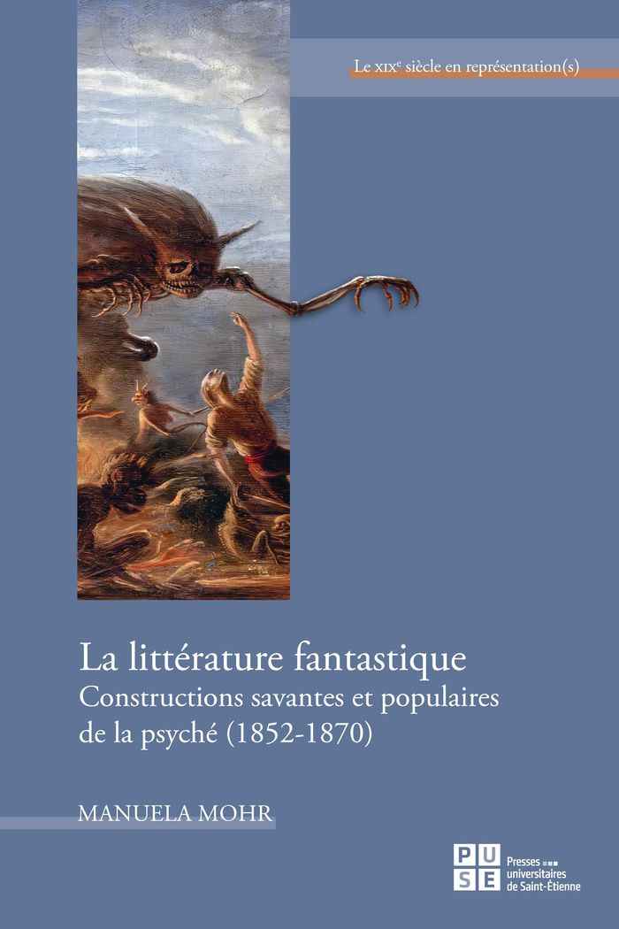 Couverture du livre « La littérature fantastique : constructions savantes et populaires de la psyché, 1852-1870 » de Manuela Mohr, librairie Les Contes Infusés à Corte