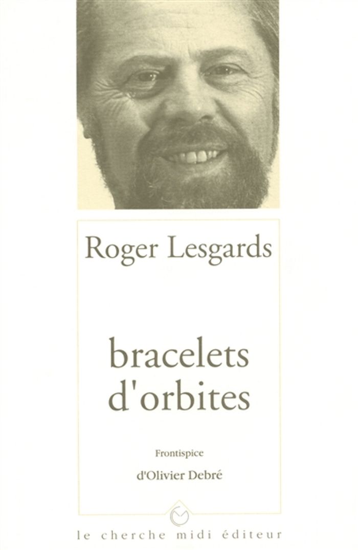 Couverture du livre « BRACELETS D'ORBITES » de Roger Lesgards, librairie Les Contes Infusés à Corte