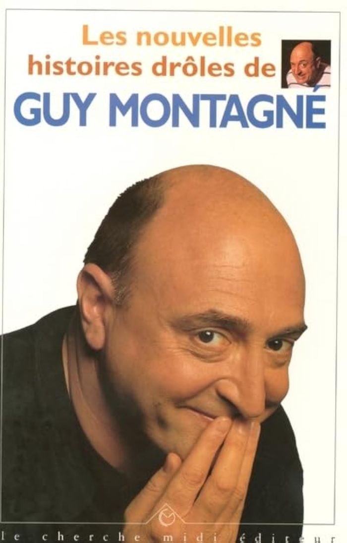 Couverture du livre « LES NOUVELLES HISTOIRES DROLES DE GUY MONTAGNE » de Montagne/sebastien, librairie Les Contes Infusés à Corte