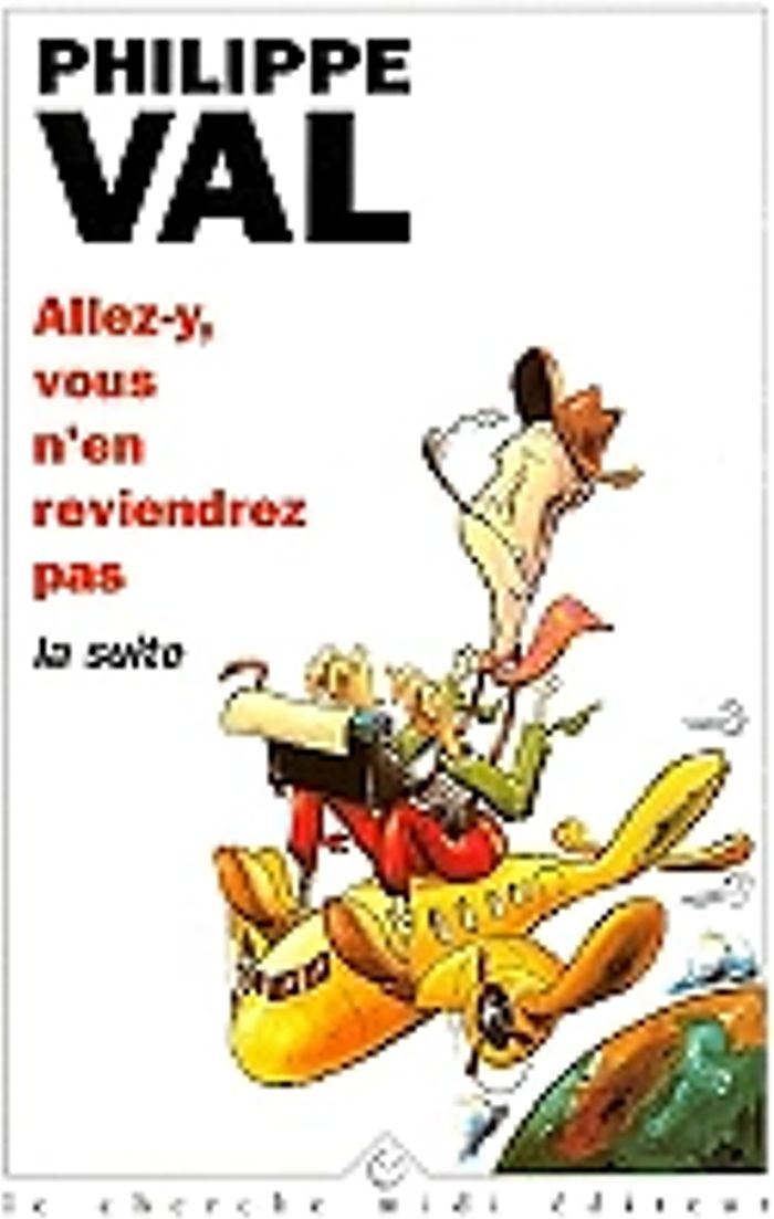 Couverture du livre « ALLEZ-Y, VOUS N'EN REVIENDREZ PAS, LA SUITE », librairie Les Contes Infusés à Corte