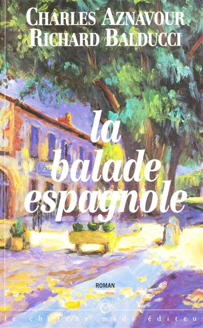 Couverture du livre « LA BALADE ESPAGNOLE » de Aznavour/balducci, librairie Les Contes Infusés à Corte